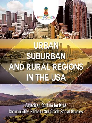 cover image of Urban, Suburban and Rural Regions in the USA--American Culture for Kids--Communities Edition--3rd Grade Social Studies